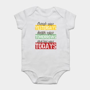 Living Fully - cherish your yesterdays, dream your tomorrows and live your todays Baby Bodysuit